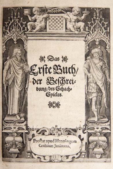 Lukas Kilian (1579-1637)
Title page of Part I:
G. Selenus: Das Schach- oder König-Spiel, Leipzig: Groß, 1616