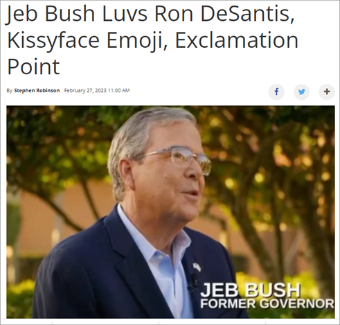 Image of Jeb Bush. Headline: "Jeb Bush Luvs Ron DeSantis, Kissyface Emoji, Exclamation Point"
