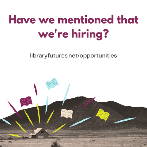libraryfutures.net/opportunities * books exploding like fireworks with a mountain in the background