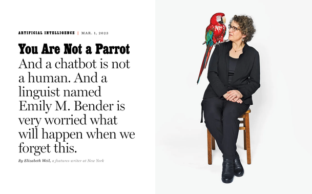 Photo of Emily Bender with a parrot, and the text "You Are Not a Parrot And a chatbot is not a human. And a linguist named Emily M. Bender is very worried what will happen when we forget this."