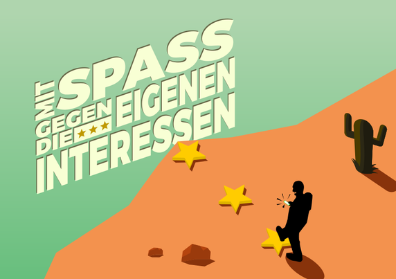 A guy is staring in amusement on his phone and walk towards a cliff without looking up. He follows shiny stars lying on the floor. The scenery is a desert, a cactus stands in the back and some dusty rocks are lying around. Behind the cliff it says in big letters: "With fun against your own interests".