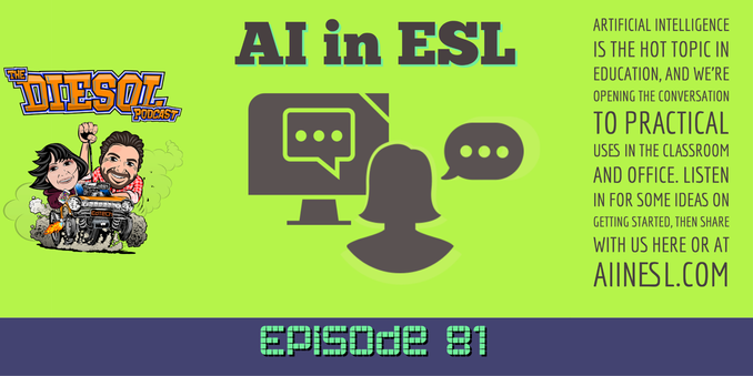 The Diesol Podcast - Episode 81: Al in ESL

ARTIFICIAL INTELLIGENCE IS THE HOT TOPIC IN EDUCATION, AND WE'RE OPENING THE CONVERSATION TO PRACTICAL USES IN THE CLASSROOM AND OFFICE. LISTEN IN FOR SOME IDEAS ON GETTING STARTED, THEN SHARE WITH US HERE OR AT AlINESL.COM