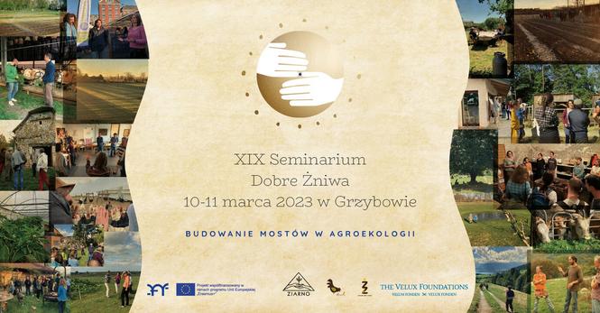 Plakat promocyjny spotkania rolników z napisem: XIX Seminarium Dobre Żniwa, 10-11 marca 2023 w Grzybowie. Budowanie mostów w agroekologii