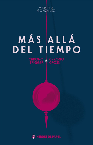 The Spanish cover of MÁS ALLÁ DEL TIEMPO by Mariela Gonzalez. It's a basic blue background with a big pink pendulum hanging down the center. The text is in both white and pink.