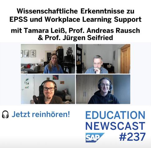 Mit im Podcast: Wissenschaftliche Erkenntnisse zu EPSS & Workplace Learning Support sind Tamara Vanessa Leiß, Andreas Rausch & Jürgen Seifried
