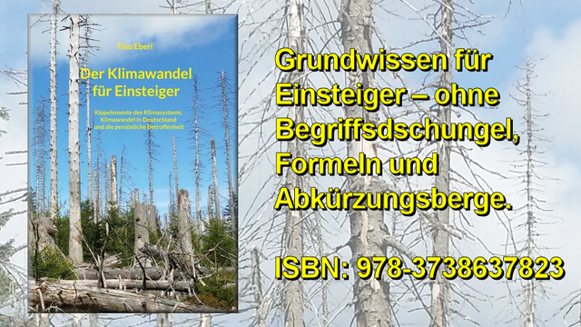 Das Bild zeigt das Cover des Buches "Der Klimawandel für Einsteiger" von Tino Eberl vor einem Hintergrund aus abgestorbenen Bäumen. Der Buchtitel und Untertitel heben die Themen Klimawandel, Kipppunkte und persönliche Betroffenheit hervor. Rechts daneben steht in gelber Schrift: "Grundwissen für Einsteiger – ohne Begriffsdschungel, Formeln und Abkürzungsberge." sowie die ISBN-Nummer 978-3738637823.