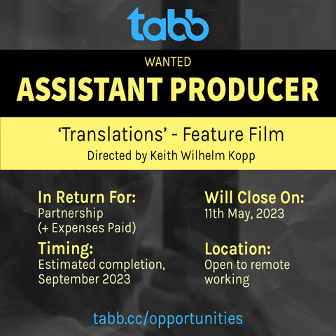 Wanted - Assistant Producer - 'Translations' Feature Film - tabb.cc/opportunities