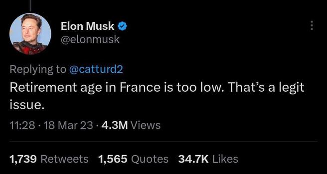 Elon Musk reply to catturd2 saying "Retirement age in France is too low. That's a legit issue."