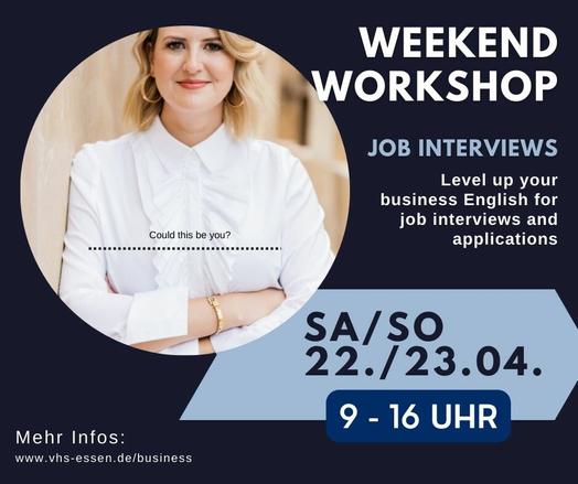 Weekend Workshop
Job Interviews
Level up your business English for job interviews and applications
Sa./So., 22./23.04., 9-16 Uhr
www.vhs-essen.de/business