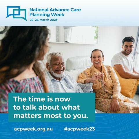 A family sitting on a couch smiling and ad for National Advance Care Planning Week, 20-26 March. "The time is now to talk about what matters most to you."