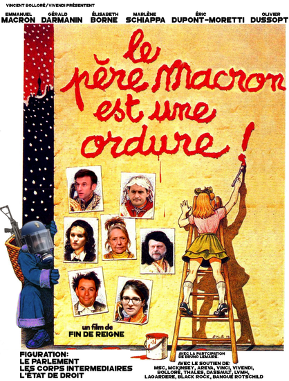 Une affiche du film "Le Pere Noel est une Ordure" Transformée en "Le Pére Macron est une Ordure", ou figurent en bonne place, au lieu de celles de la troupe du Splendid, les tetes des membres du gouvernement Borne. 

Leurs noms figurent en en-tete, et le bas de l'image porte la mention: 

"FIGURATION: 
LE PARLEMENT
LES CORPS INTERMEDIAIRES
L'ETAT DE DROIT"

ainsi que AVEC LE SOUTIEN DE:
MSC, MCKINSEY, AREVA, VINCI, VIVENDI,
BOLLORé, THALES, DASSAULT, LVMH, 
LAGARDERE, BLACK ROCK, BANQUE ROTSCHILD."

Dans un coin de l'image, le pere-noel figurant initialement sur l'affiche s'est transformé en un CRS casqué. De sa hotte dépasse un LBD-40.

elle est publiée sans aucune mention de copyright, mais apparemment avec une forte invitation a partager...