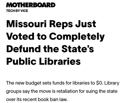 Missouri reps just voted to completely defund states public libraries. The new budget sets funds for libraries to zero.