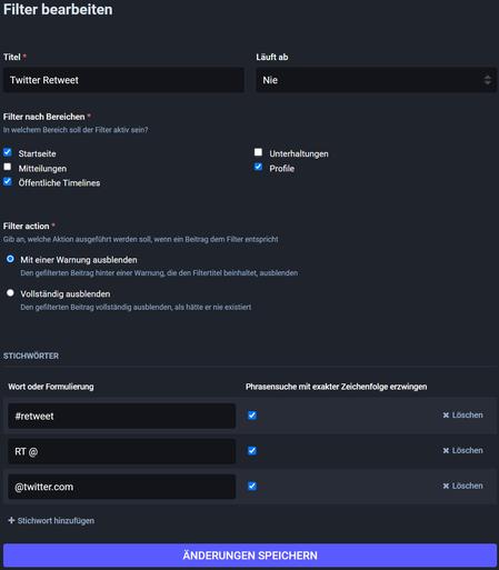 Screenshot der Filter erstellen / Filter bearbeiten Funktion. Titel: Twitter Retweet, Läuft ab: Nie Filter nach Bereichen: Startseite, Öffentliche Timelines, Profile ist angemarkert, Mitteilungen und Unterhaltungen sind nicht angemarkert. Filteraktion: Mit einer Warung ausblenden ist ausgewählt. Wort oder Formulierung: Erste Zeile: #retweet Zweite Zeile: RT @ Dritte Zeile: @twitter.com Phrasensuche mit exakter Zeichenfolge erzwingen ist bei allen drei Befehlen an markiert.