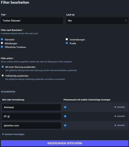 Screenshot der Filter erstellen / Filter bearbeiten Funktion. Titel: Twitter Retweet, Läuft ab: Nie Filter nach Bereichen: Startseite, Öffentliche Timelines, Profile ist angemarkert, Mitteilungen und Unterhaltungen sind nicht angemarkert. Filteraktion: Mit einer Warung ausblenden ist ausgewählt. Wort oder Formulierung: Erste Zeile: #retweet Zweite Zeile: RT @ Dritte Zeile: @twitter.com Phrasensuche mit exakter Zeichenfolge erzwingen ist bei allen drei Befehlen an markiert.