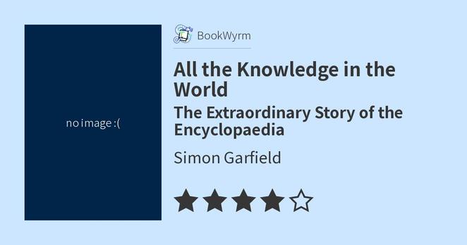 All the Knowledge in the World (2022, Orion Publishing Group, Limited)