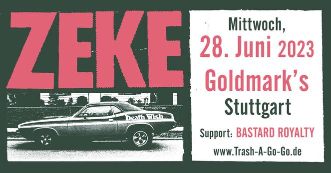Flyer für das Konzert mit Zeke und Bastard Royalty am 28. Juni 2023 im Goldmark's in Stuttgart, zeigt außer der Schrift Bild eines Muscle Car aus den 1970er Jahren.