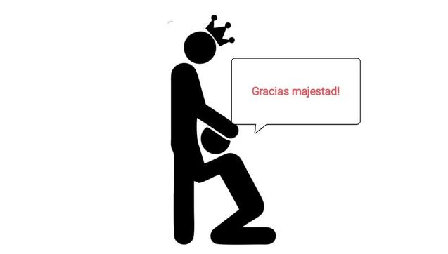 Felación a un monarca mientras dice "gracias majestad!"