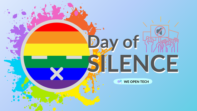 Day of Silence. We Open Tech.