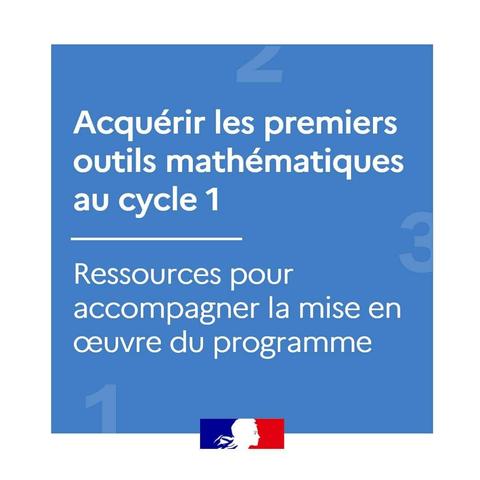 Image où il est écrit en blanc sur bleu :
Acquérir les premiers outils mathématiques au cycle 1

Ressources pour accompagner la mise en œuvre du programme

On voit Marianne en bas de l'image en blanc sur le drapeau de la France.