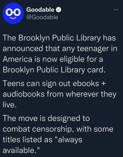 The Brooklyn Public Library has announced that any teenager in America is now eligible for a Brooklyn Public Library card.
Teens can sign out ebooks + audiobooks from wherever they
live.
The move is designed to combat censorship, with some titles listed as "always available."