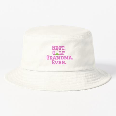 Best Golf Grandma Ever is written in pink and shown on a bucket hat.