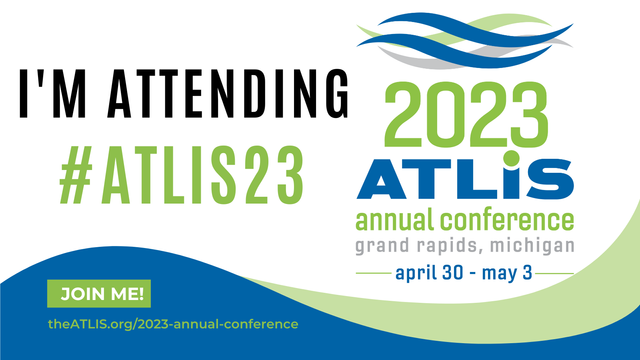 I'M ATTENDING april 30 - may 3 theATLIS.org/2023-annual-conference
