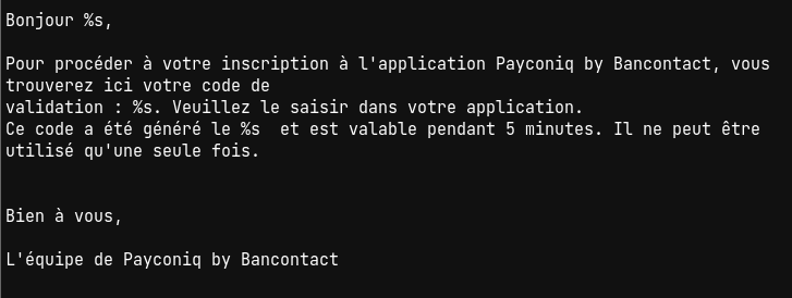 L'extrait d'un email de vérification envoyé par le service payconiq.

On peut lire "Vous trouverez ici votre code de validation: %s."