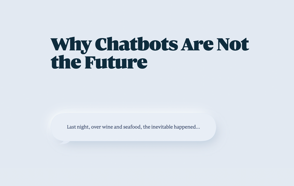 A headline set in Parclo Serif which reads: Why Chatbots are not the Future.
