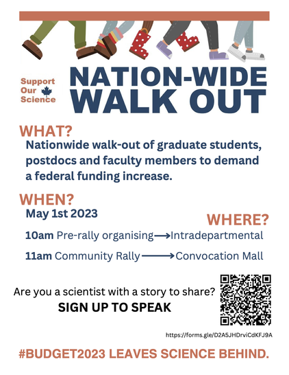 Poster for SFU Support Our Science Nation-Wide Walk Out

What? Nationwide walk-out of graduate students, postdocs and faculty members to demand a federal funding increase.

When? May 1st 2023

Where? Details for SFU