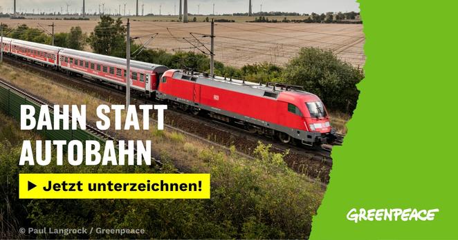 Bahn statt Autobahn, jetzt unsere Petition unterzeichnen!