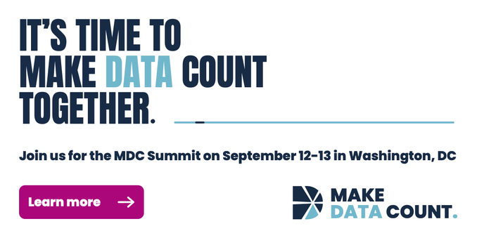 IT'S TIME TO MAKE DATA COUNT TOGETHER.
Join us for the MDC Summit on September 12-13 in Washington, DC 
At the bottom you can see a button saying "Learn more" and the Make Data Count logo.
