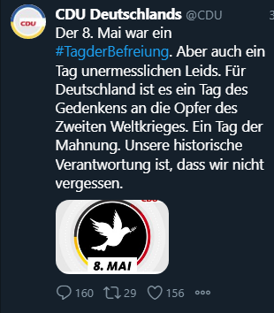 CDU Tweet. "Der 8. Mai war ein #TagderBefreiung. Aber auch ein Tag unermesslichen Leids. Für Deutschland ist es ein Tag des Gedenkens an die Opfer des Zweiten Weltkrieges. Ein Tag der Mahnung. Unsere historische Verantwortung ist, dass wir nicht vergessen."