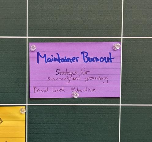 Purple card pinned to a board.

Maintainer burnout
Strategies for surviving and preventing
David Lord @davidism