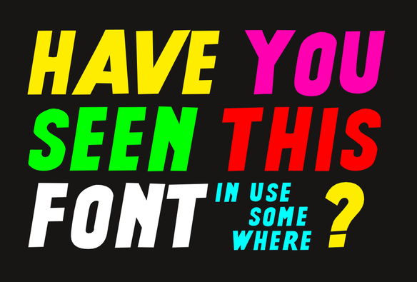 HAVE YOU SEEN THIS FONT IN USE SOME WHERE ? (text typeset in Crickx)