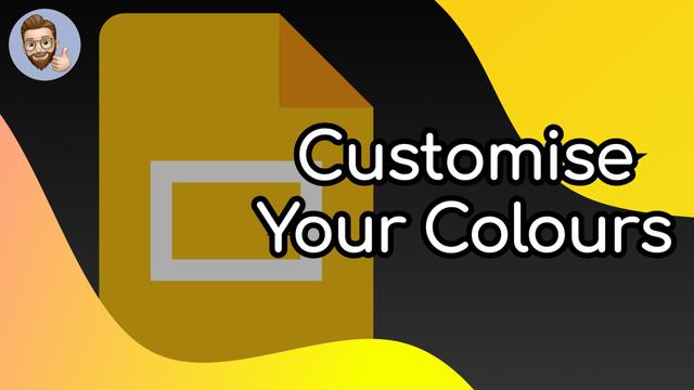 YouTube Thumbnail Image highlighting the Google Slides Logo with the caption "Customise Your Colours"