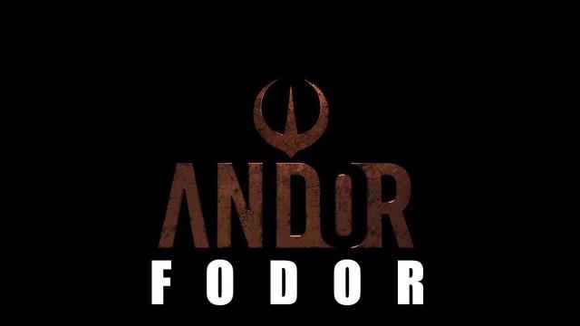 The "Andor" title card with the name "FODOR" added.