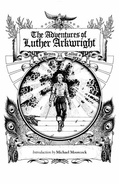 An internal opening page for The Adventures of Luther Arkwright, a frontispiece I suppose you would call it. It is a black and white drawing, showing the title character stepping forward from a dramatic backdrop in a circle. Around the enclosing circle are heraldic decorative type designs, and various female classical Britannia figures.