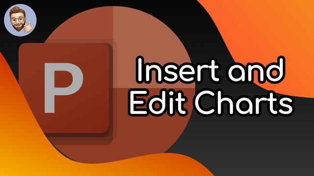 YouTube Thumbnail Image highlighting the PowerPoint Logo with the caption "Insert and Edit Charts"