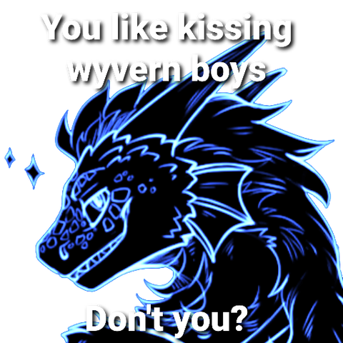 A sketch of Taltro acting charming. The text reads, "You like kissing wyvern boys, don't you?"