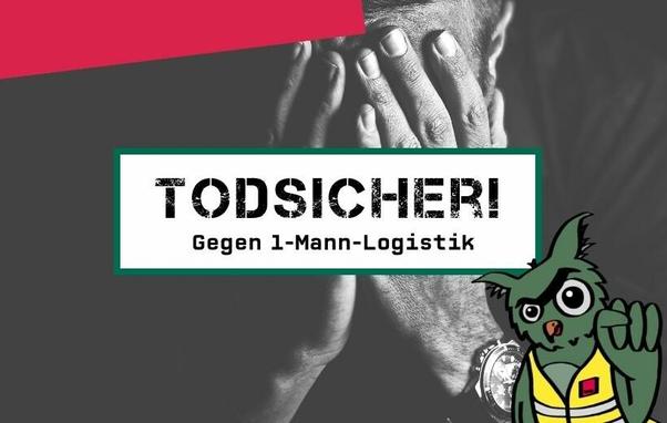 TODSICHER!

Gegen 1-Mann-Logistik
