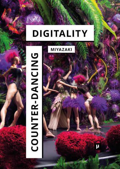 Cover image of “Counter-Dancing Digitality. On Commoning and Computation” by Shintaro Miyazaki.