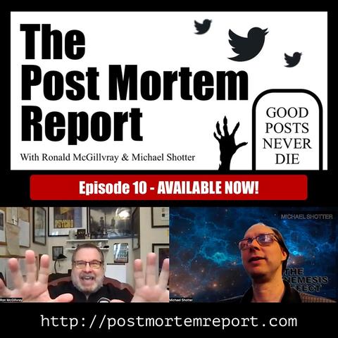 The Post Mortem Report with Ronald McGillvray & Michael Shotter