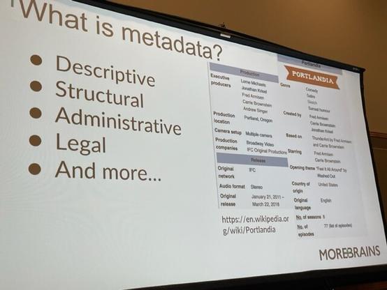 What is metadata? Various forms are descriptive, structural, administrative, legal, and more. With visuals from a Wikipedia entry that includes metadata on the television program Portlandia.