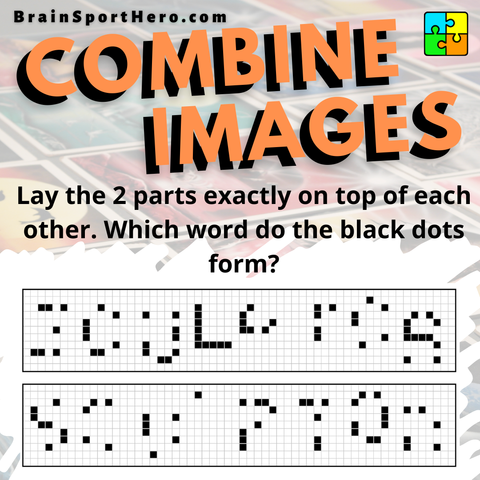 Combine the images and lay the two parts exactly over each other. The dots of every layer form a hidden word. Can you identify the hidden word?

More #brainpuzzles of this type:
https://brainsporthero.com/2022/09/combine-images-part-1/

#brainpuzzle #brainteasers #brainsport #wordpuzzle, #mentalhealth, #puzzle, #logicalthinking, #wordgame, #braintraining, #braintrainer #wordle #wordlegame #trainyourbrain #trainyourmind