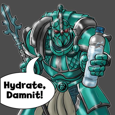 Coloured picture of Alpharius or Omegon in full battleplate and carrying the Pale Spear in his right hand. His outstretched left hand holds a bottle of water. A speech bubble declares "Hydrate, Damnit" as a joking take on the Alpha Legion's "Hydra Dominatus".