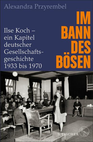 Alexandra Przyrembel Im Bann des Bösen Ilse Koch Buchcover