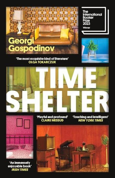 Cover of Time Shelter, by Georgi Gospodinov. Translated by Angela Rodel. Weidenfeld & Nicolson (2022) Edition