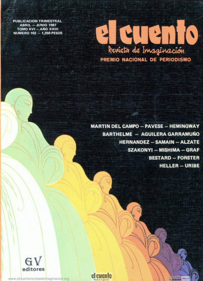 Portada del número 182 (abril-junio 1987) de la revista mexicana El Cuento. Al lado de una figura femenina repetida en diferentes tamaños y colores, sobre fondo negro, se leen los apellidos de los autores incluidos en el número: Martín del Campo, Pavese, Hemingway, Barthelme, Aguilera Garramuño, Hernández, Samain, Alzate, Szakonyi, Mishima, Graf, Bestard, Forster, Heller, Uribe.