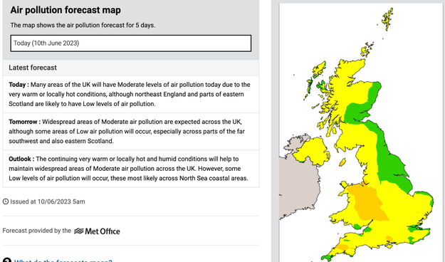 Today : Many areas of the UK will have Moderate levels of air pollution today due to the very warm or locally hot conditions, although northeast England and parts of eastern Scotland are likely to have Low levels of air pollution.
Tomorrow : Widespread areas of Moderate air pollution are expected across the UK, although some areas of Low air pollution will occur, especially across parts of the far southwest and also eastern Scotland.
Outlook : The continuing very warm or locally hot and humid conditions will help to maintain widespread areas of Moderate air pollution across the UK. However, some Low levels of air pollution will occur, these most likely across North Sea coastal areas.