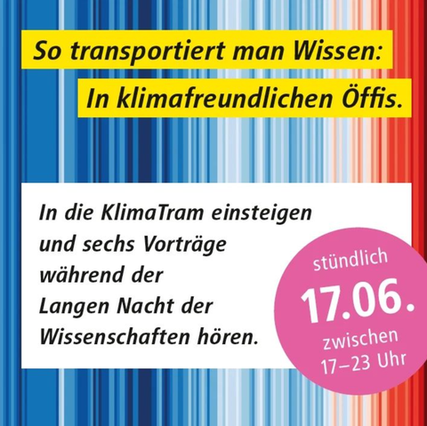 So transportiert man Wissen: In klimafreundlichen Öffis. In die KlimaTram einsteigen und sechs Vorträge während der Langen Nacht der Wissenschaften hören. Stündlich 17.06. zwischen 17 - 23 Uhr.